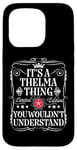 iPhone 15 Pro Thelma Name Its A Thelma Thing You Wouldn't Understand Case