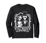 Skeleton Wedding Till Death Do Us Part Matching Couple Long Sleeve T-Shirt