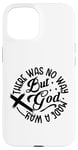 iPhone 15 Inspirational Message There Was No Way But God Made A Way Case