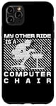 Coque pour iPhone 11 Pro Max My Other Ride Is a Computer Chair Funny Programming Humour