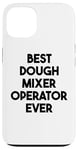 iPhone 13 Best Dough Mixer Operator Ever Case