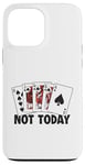 Coque pour iPhone 13 Pro Max Pas aujourd'hui, Poker donne le High Roller Poker à un joueur de Texas Holdem