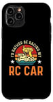 iPhone 11 Pro I'd Rather Be Racing My Retro Remote Control RC Model Racing Case