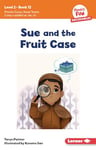 Sue and the Fruit Case: Book 12 (Phonics Fun Decodables -- Level 2)