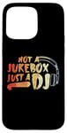 Coque pour iPhone 15 Pro Max Pas un juke-box, juste un DJ