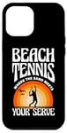 iPhone 12 Pro Max Beach Tennis Where The Sand Meets Your Serve Case