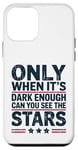 iPhone 12 mini Only When It's Dark Enough Can You See The Stars Case