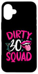 iPhone 16 Plus Dirty Thirty Gifts For Women I Put The Dirty In Thirty 30th Case