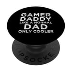 Gamer Daddy Like A Normal Dad Only Cool Console Gamer PopSockets PopGrip Adhésif