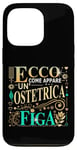 Coque pour iPhone 13 Pro Un' Ostetrica Figa Regalo Ringraziamento Ostetrica Originale