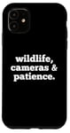 iPhone 11 Wildlife Cameras and Patience Nature Photography Lovers Case