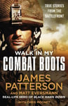 James Patterson - Walk in My Combat Boots True Stories from the Battlefront Bok