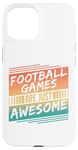 Coque pour iPhone 15 Les jeux de football sont tout simplement géniaux - Amateur de football rétro