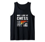 Why I Lose At Chess Funny Excuses For Chess Game Players Tank Top