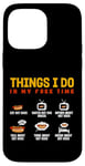 Coque pour iPhone 14 Pro Max Ce que je fais : les hot-dogs mangent Watch Inform Talk