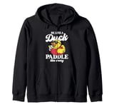 Be like a duck paddle like crazy Ducks women Yellow Duck Zip Hoodie