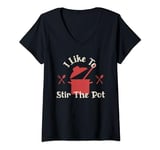 I Like To Stir The Pot Stirer Or Cook V-Neck T-Shirt