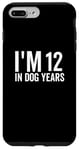 iPhone 7 Plus/8 Plus I'm 12 In Dog Years Funny Old Age Birthday Elder Case