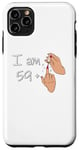 iPhone 11 Pro Max I Am 59 + 1 Middle Finger Shirt I Am 59 Plus, 60th bday 1963 Case