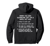 When Asking Someone Out on a Date Do You: Pullover Hoodie