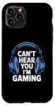 iPhone 11 Pro Funny Gaming Headphones Can't Hear You Video Gamer Gift Case