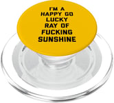 Happy Go Lucky Ray Of Sunshine Funny Offensive Quote PopSockets PopGrip for MagSafe