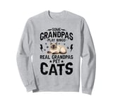 Some Grandpas Play Bingo Real Grandpas Pet Cats Siamese Cat Sweatshirt