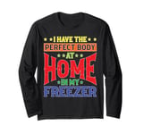 I Have The Perfect Body At Home In My Freezer Long Sleeve T-Shirt