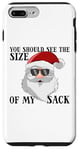 iPhone 7 Plus/8 Plus You Should See The Size Of My Sack Men's Adult Christmas Case