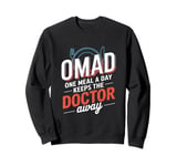 OMAD One Meal A Day Keeps The Doctor Away Sweatshirt