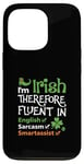 iPhone 13 Pro I'm Irish Therefore Fluent In English Sarcasm Smartassist Case