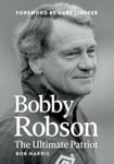 Bobby Robson  The Ultimate Patriot