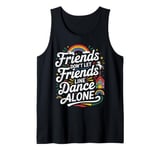 Friends Dont Let Friends Line Dance Alone Quote Line Dancing Tank Top