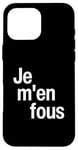 iPhone 16 Pro Max Je M'en Fous - I Don't Care Funny French Language Dictionary Case