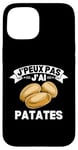 Coque pour iPhone 15 J'Peux Pas J'Ai Patates Jardinier Drôle Pommes De Terre