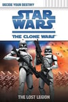 G P Putnam's Sons Tracey West The Lost Legion (Star Wars: Clone Wars Decide Your Destiny (Paperback))