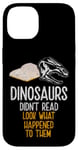 Coque pour iPhone 14 Les dinosaures n'ont pas lu, regardez ce qui leur est arrivé, Bookworm