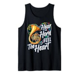 Hear The Horn Feel The Heart French Horn Classical Music Tank Top