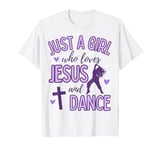 Just A Girl Who Loves Jesus and Dance Christian T-Shirt