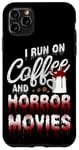 iPhone 11 Pro Max Scary Horror Movie Blood I Run On Coffee And Horror Movies Case