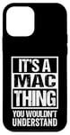 Coque pour iPhone 12 mini It's A Mac Thing You Wouldn't Understand First Name Nickname