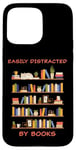 iPhone 15 Pro Max Easily Distracted by Books – Funny Cute Novel & Reader Quote Case