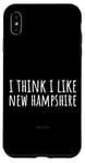 iPhone XS Max I Think I Like New Hampshire – Funny American State Humor Case