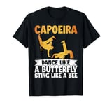 Dance like a Butterfly sting like a Bee Capoeira T-Shirt