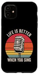 Coque pour iPhone 11 La vie est meilleure lorsque vous chantez, microphone chanteur chanteur