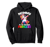 Mommy of the Birthday Princess Girl Unicorn Dabbing Mom Pullover Hoodie