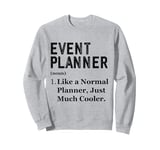 Funny Appreciation Day Professional Event Planner Sweatshirt