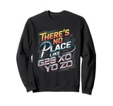 There's No Place Like G28 X0 Y0 Z0 CNC Machinist Sweatshirt