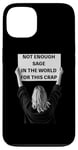 iPhone 13 Not Enough Sage in the World Funny Disappointed Case