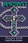 The Amethyst Cross  A Ghost Story for Christmas